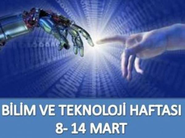 8-14 Mart Bilim ve Teknoloji Haftası